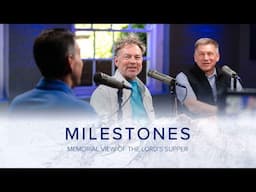 Milestones | The Memorial View of the Lord's Supper | Scott Pace, Steve McKinion, and Stephen Eccher