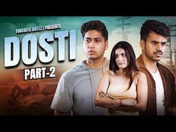 Dosti | Dosti Vs Pyaar (part-2) | Youthiya Boyzz