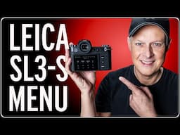 Leica SL3-S Menu - Step-by-Step Guide for Photo & Video