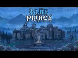 Blue Prince Is My New Addiction!!!