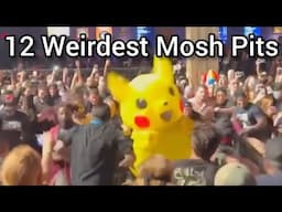12 Weirdest Mosh Pits