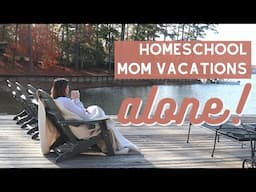 Homeschool Mom Vacations Alone | Quarterly Retreat | Momcation | Self-Care for Stay at Home Moms