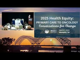 Health Equity: Primary Care to Oncology: Post Presentation Discussion
