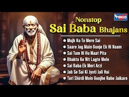 Non Stop Sai Bhajans : Sai Baba Songs | Bhakti Songs | Sai Baba Bhajans | Shirdi Sai Baba Bhajan