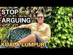 Stop Arguing With People.  Kuala Lumpur Malaysia Travel.  Expat retired minimalist
