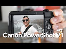 Vlogging on the Canon Powershot V1 (Is It Worth It?)