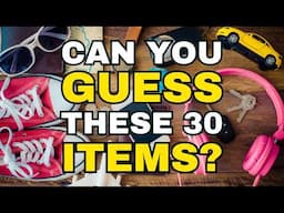 Only 8% Will Be Able To Guess All 30 Of These Items! Can You Get Them All?