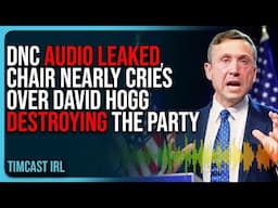 DNC Audio LEAKED, Chair NEARLY CRIES Over David Hogg DESTROYING The Party