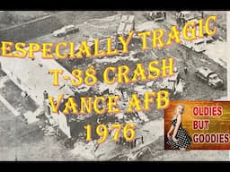 Especially Tragic T-38 Crash Vance AFB 1976
