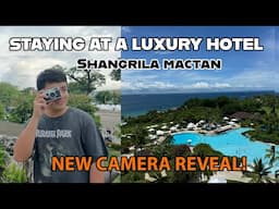 FIRST TIME STAYING AT SHANGRILA MACTAN + NEW CAMERA REVEAL