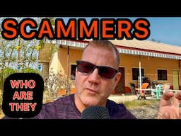SCAMMERS In Thailand- WHO Are They?
