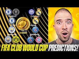 CHELSEA TO PLAY PSG? FIFA CLUB WORLD CUP PREDICTIONS