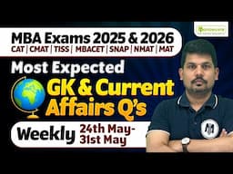 MBA Exams 2025 & 2026 : CMAT | MAT | XAT | GDPI | Most Expected GK & Current Affairs Q's | Weekly GK