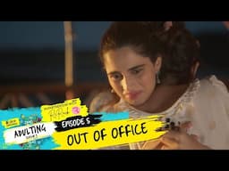 Adulting | S3E05 - Out Of Office | Ft. Aisha & Yashaswini | Dice Media | Web Series