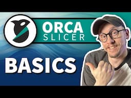Orca Slicer 101 | Beginners Guide to Orca Slicer Software