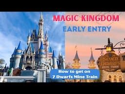 Tips for Early Entry at Magic Kingdom, first ride Seven Dwarfs Mine Train!