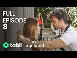 Hold My Hand | Full Episode 8