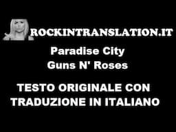 Paradise City - Guns N' Roses Testo e Traduzione