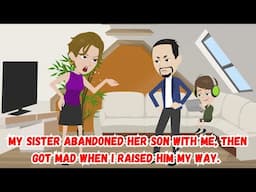 My Sister Abandoned Her Son With Me, Then Got Mad When I Raised Him My Way.