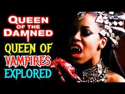 Akasha Queen of the Vampires Explored - First Vampire Who Birthed All The Vampires In The Universe