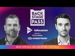 BACKSTAGE PASS: IC25 | How Crestron Captivates with Content, Collaboration, and Control