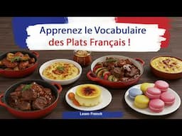 Apprenez le Vocabulaire des Plats Français ! 🥖🍷 | Cuisine Française pour Débutants