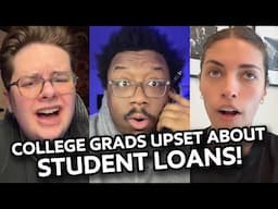 College Grads Upset About Repaying Their Student Loans!