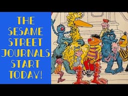 The Sesame Street Journals Start Today!