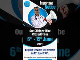 🔴Important Notice: Clinic Closed from 6th June - 15th June, 2025📢 Plan Your Appointments Accordingly