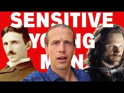 Sensitive Young Men: Born to Conquer or Destroy Themselves