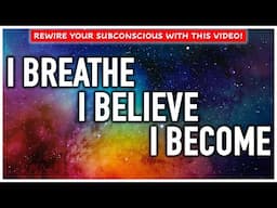 I Breathe I Believe I Become ✨ Powerful Morning Affirmations to ATTRACT MIRACLES & BLESSINGS