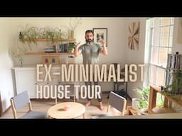 Ex-minimalist House Tour