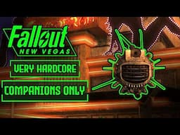 Can I Beat Fallout New Vegas' Very Hardcore with Only Companions?! | Fallout: New Vegas Challenge!
