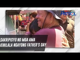 Sakripisyo ng mga ama kinilala ngayong Father's Day | TV Patrol