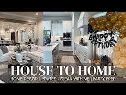 HOUSE TO HOME VLOG | home decor updates | clean with me| party prep + decorate with me | 2025
