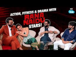 Rana Naidu Cast Gets Candid on Fitness, Action & Family | Fit Tak Exclusive | Netflix