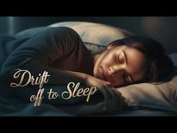 Stop Overthinking and Switch Off (Drift into a Restful Nights Sleep)
