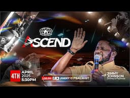 ASCEND - 4TH APRIL, 2025 || JIMMY JOHNSON #JimmyDPsalmist #JimmyJohnson