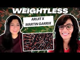 WEIGHTLESS (@MartinGarrix X @Official_ArijitSingh) REACTION/REVIEW! || DIR. BY BIJOY SHETTY