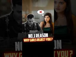 No.1 Reason Why Girls Reject You ?#shorts