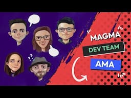 Magma AMA March 2025