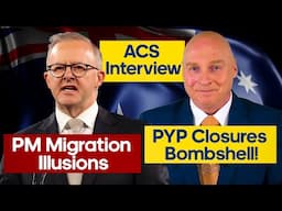 Australian Immigration News 1.3.25. PM's Migration Illusions + PYP shuts for Accounting + ACS views