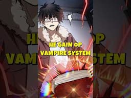 They bullied him for being useless, but later he gets vampire powers