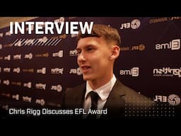 "I'm buzzing to win the award" | EFL Award night with Chris Rigg  | Interview