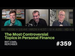 The Most Controversial Topics in Personal Finance | Rational Reminder 359