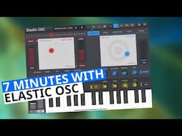 Elastic OSC - More Than Just Another Mutable Plaits Polysynth | 7 Minutes With An iPad Synth