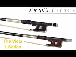 The Müsing L-Series / Viola Bows