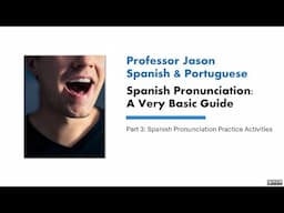 Basics of Spanish Pronunciation, Part 3: Guided Pronunciation Practice Activities