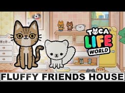 TOCA BOCA 😽 I'M BUILDING A FLUFFY FRIENDS HOUSE 🔹 ANIMALS EDITION 🐶 TOCA LIFE WORLD