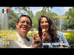 Spanish Vlog #54 Learn Spanish A2 - Buying Street Snacks - Speak Like a Local 🇲🇽